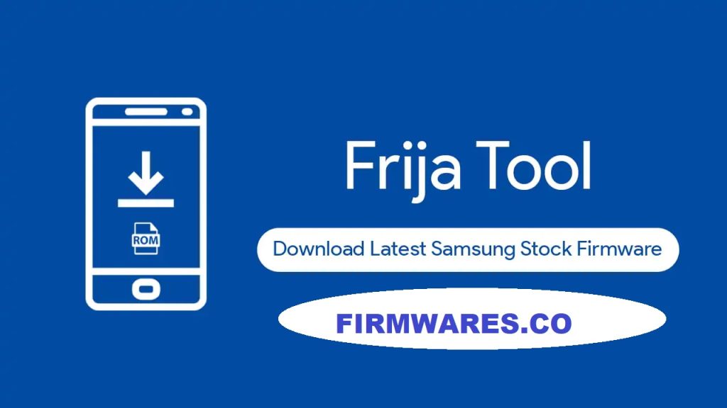 Frija Samsung Firmware Download-2023